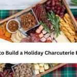 How to Build a Holiday Charcuterie Board
