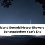 Leonid and Geminid Meteor Showers Bring Bonanza before Year’s End