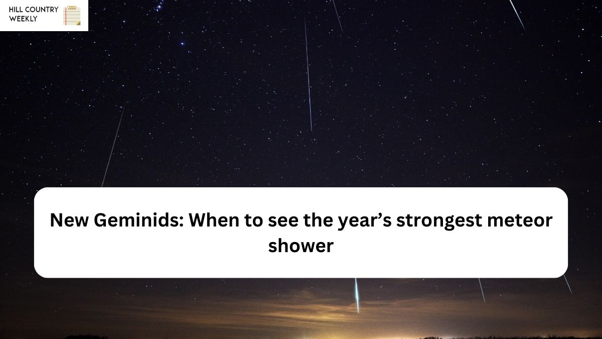 New Geminids: When to see the year’s strongest meteor shower