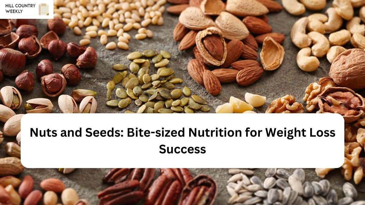 Nuts and Seeds: Bite-sized Nutrition for Weight Loss Success
