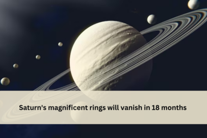 Saturn's magnificent rings will vanish in 18 months