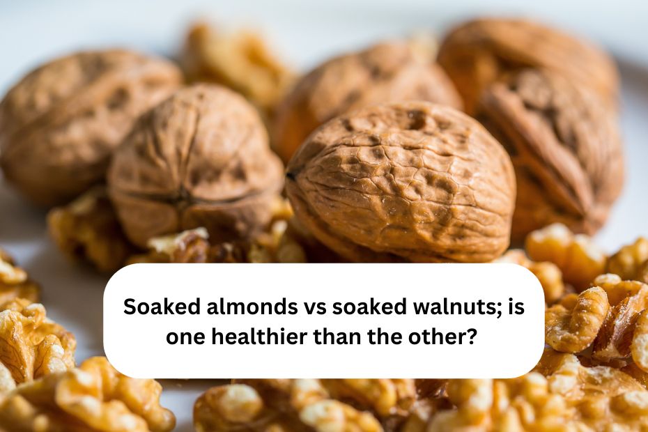 Soaked almonds vs soaked walnuts; is one healthier than the other?