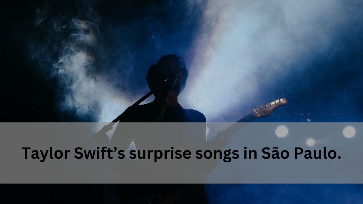 Taylor Swift’s surprise songs in São Paulo.