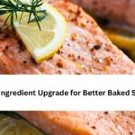 The 1-Ingredient Upgrade for Better Baked Salmon