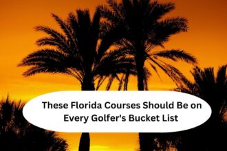 These Florida Courses Should Be on Every Golfer's Bucket List