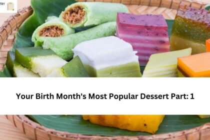 Your Birth Month's Most Popular Dessert Part: 1