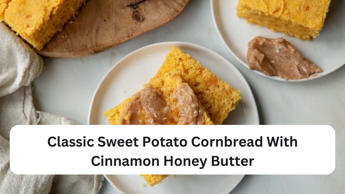 Classic Sweet Potato Cornbread With Cinnamon Honey Butter
