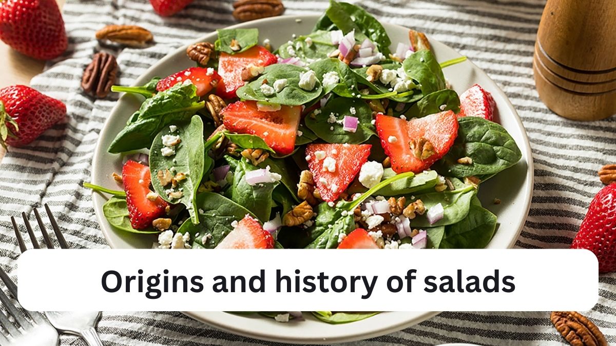 Origins and history of salads