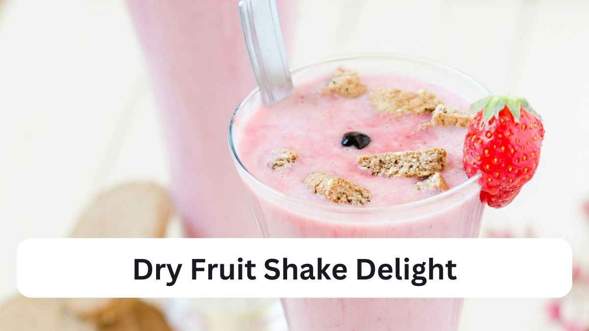 Dry Fruit Shake Delight